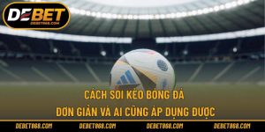 Cách soi kèo bóng đá