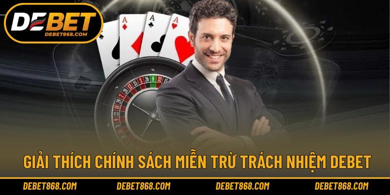 Giải thích chính sách miễn trừ trách nhiệm DEBET