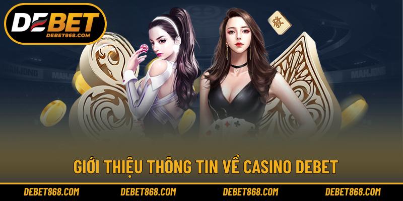 Giới thiệu thông tin về Casino DEBET