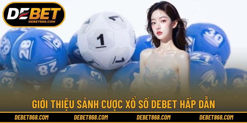 Cơ bản thông tin sảnh chơi đa dạng game xổ số